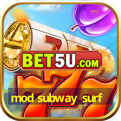 mod subway surf